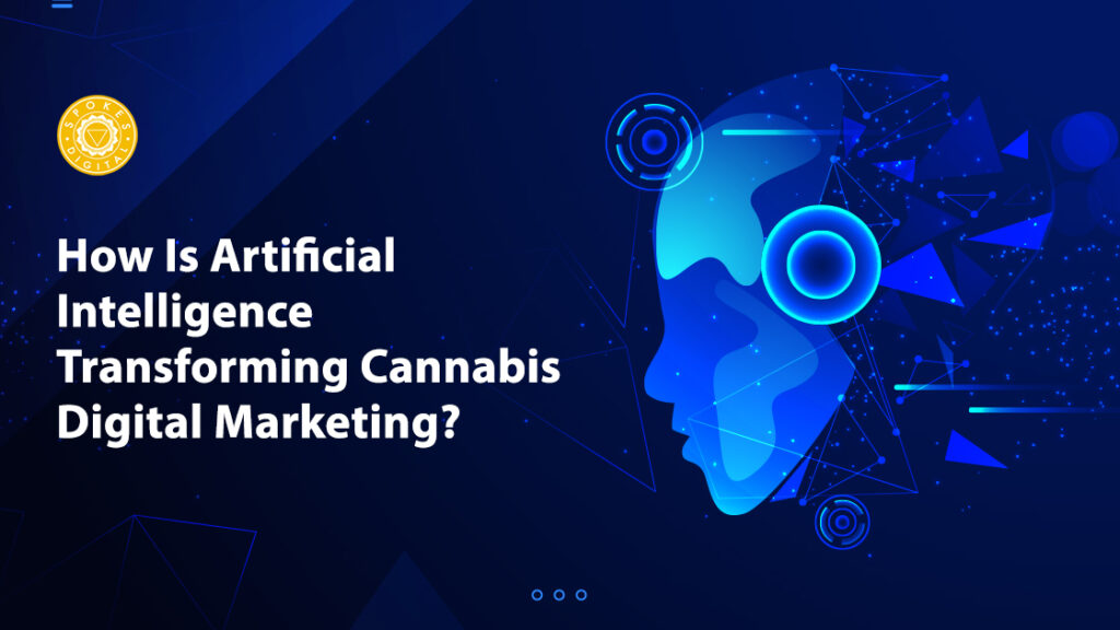 How Is Artificial Intelligence Transforming Cannabis Digital Marketing?