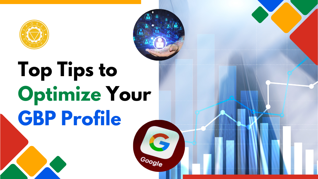 Top Tips to Optimize Your GBP Profile